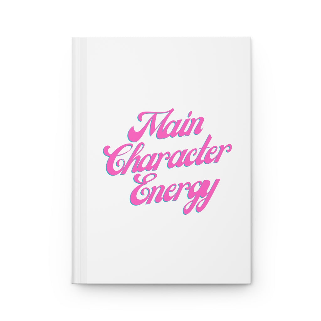 Main Character Energy Hardcover Journal