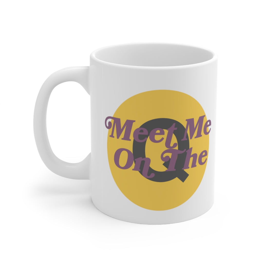 Meet Me On the Q Mug